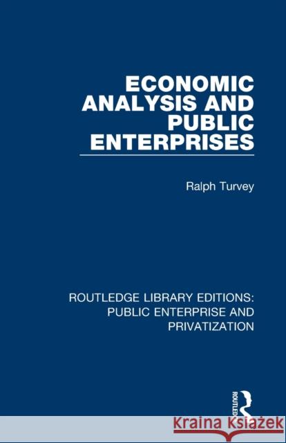 Economic Analysis and Public Enterprises Ralph Turvey 9780367189815 Routledge - książka