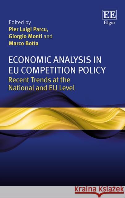 Economic Analysis in EU Competition Policy: Recent Trends at the National and EU Level Pier L. Parcu Giorgio Monti Marco Botta 9781800370180 Edward Elgar Publishing Ltd - książka