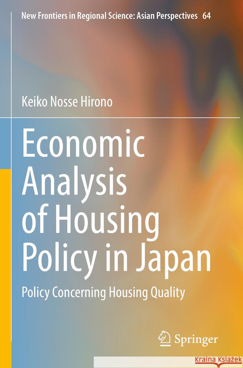 Economic Analysis of Housing Policy in Japan Keiko Nosse Hirono 9789811949272 Springer Nature Singapore - książka