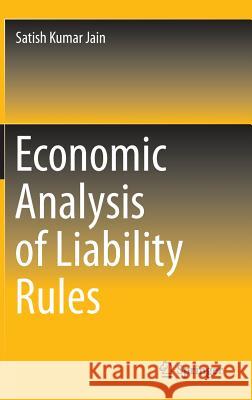 Economic Analysis of Liability Rules Satish Kumar Jain 9788132220282 Springer - książka