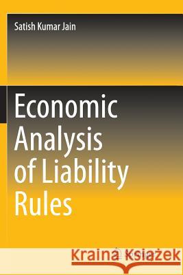 Economic Analysis of Liability Rules Satish Kumar Jain 9788132235026 Springer - książka