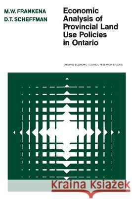 Economic Analysis of Provincial Land Use Policies in Ontario Mark W. Frankena David T. Scheffman 9780802033642 University of Toronto Press, Scholarly Publis - książka