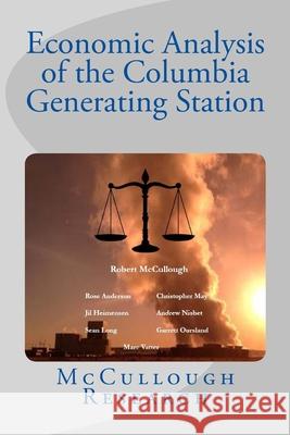 Economic Analysis of the Columbia Generating Station Robert McCullough Marc Vatter Rose Anderson 9781499231823 Createspace Independent Publishing Platform - książka