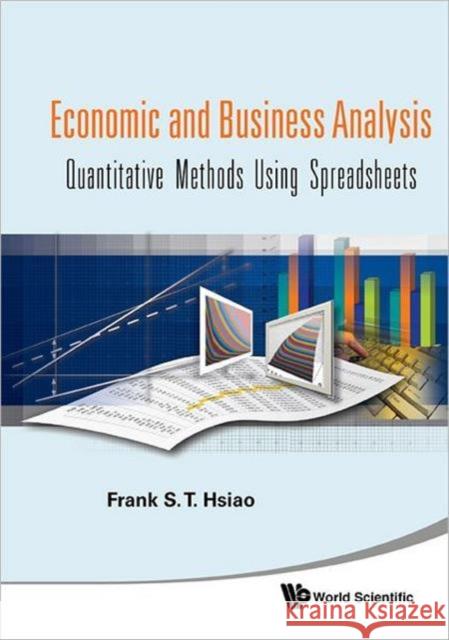 Economic and Business Analysis: Quantitative Methods Using Spreadsheets Hsiao, Frank S. T. 9789812834928  - książka