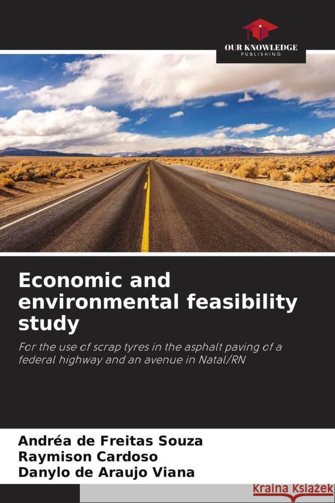 Economic and environmental feasibility study Andr?a de Freitas Souza Raymison Cardoso Danylo de Araujo Viana 9786208014049 Our Knowledge Publishing - książka