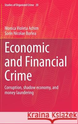 Economic and Financial Crime: Corruption, Shadow Economy, and Money Laundering Achim, Monica Violeta 9783030517793 Springer - książka