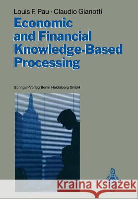 Economic and Financial Knowledge-Based Processing Louis F. Pau Claudio Gianotti 9783642760044 Springer - książka