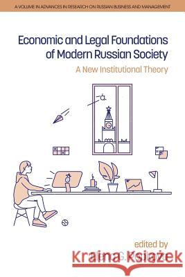 Economic and Legal Foundations of Modern Russian Society: A New Institutional Theory Elena G. Popkova   9781641131254 Information Age Publishing - książka