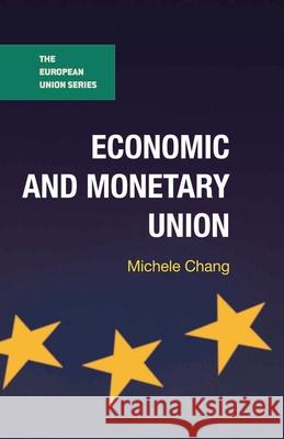 Economic and Monetary Union Michele Chang 9781137342935 Palgrave Macmillan Higher Ed - książka