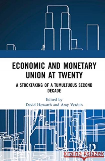 Economic and Monetary Union at Twenty: A Stocktaking of a Tumultuous Second Decade David Howarth Amy Verdun 9780367546014 Routledge - książka