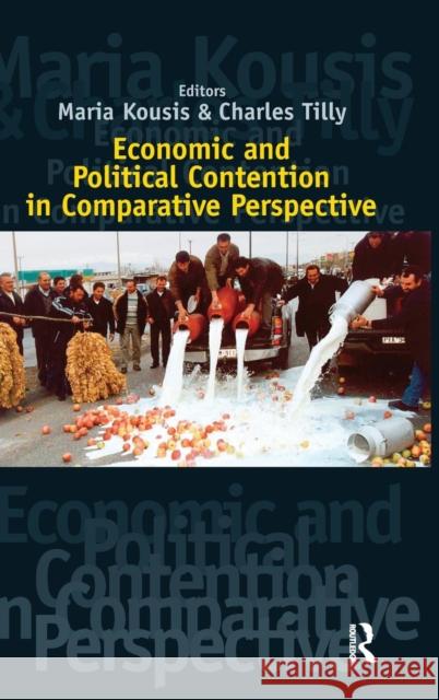 Economic and Political Contention in Comparative Perspective Maria Kousis Charles Tilly 9781594510748 Paradigm Publishers - książka