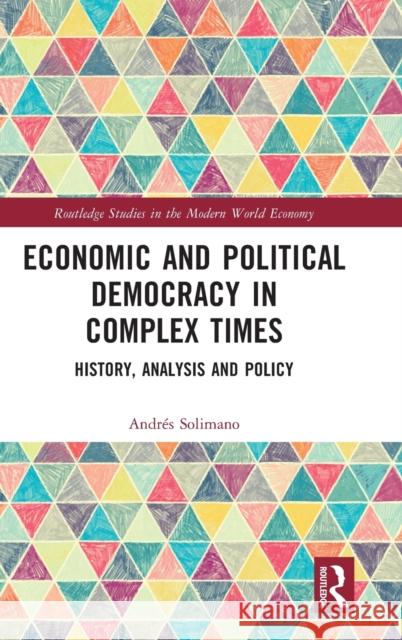 Economic and Political Democracy in Complex Times: History, Analysis and Policy Andr Solimano 9781032273129 Routledge - książka