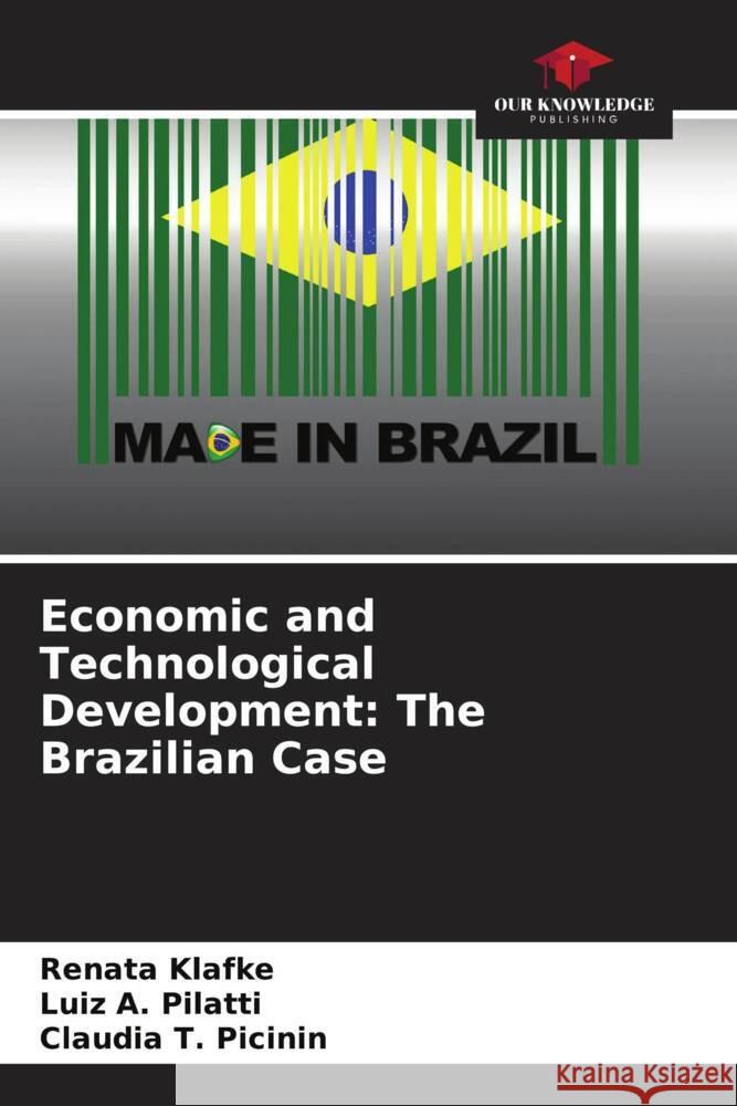 Economic and Technological Development: The Brazilian Case Klafke, Renata, Pilatti, Luiz A., Picinin, Claudia T. 9786206388937 Our Knowledge Publishing - książka
