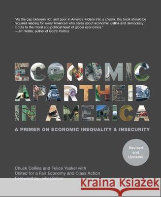 Economic Apartheid in America: A Primer on Economic Inequality & Insecurity Chuck Collins Felice Yeskel 9781595580153 New Press - książka