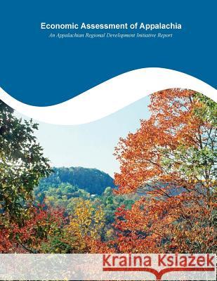 Economic Assessment of Appalachia Appalachian Regional Commission 9781500589707 Createspace - książka