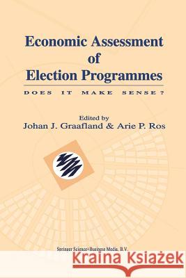 Economic Assessment of Election Programmes: Does It Make Sense? Graafland, Johan J. 9781461350064 Springer - książka