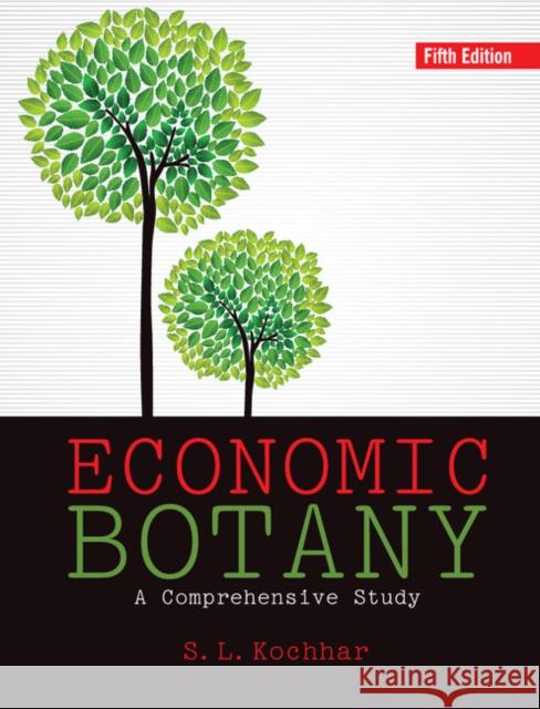 Economic Botany: A Comprehensive Study S. L. Kochhar 9781107112940 Cambridge University Press - książka