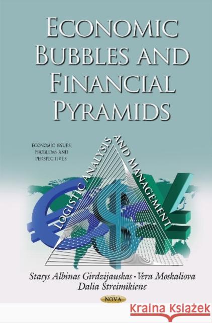 Economic Bubbles & Financial Pyramids: Logistic Analysis & Management Professor Dalia Streimikiene, Ph.D., Vera Moskaliova, Stasys Girdzijauskas 9781611220049 Nova Science Publishers Inc - książka