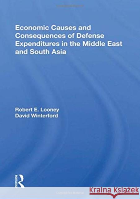 Economic Causes and Consequences of Defense Expenditures in the Middle East and South Asia Robert E. Looney 9780367161286 Routledge - książka