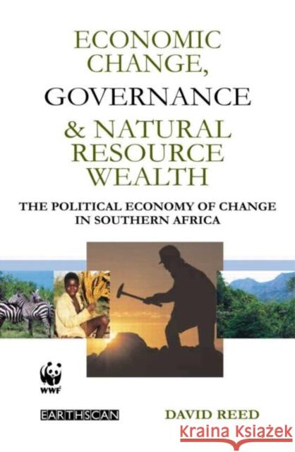 Economic Change Governance and Natural Resource Wealth: The Political Economy of Change in Southern Africa Reed, David 9781853838729 Earthscan Publications - książka