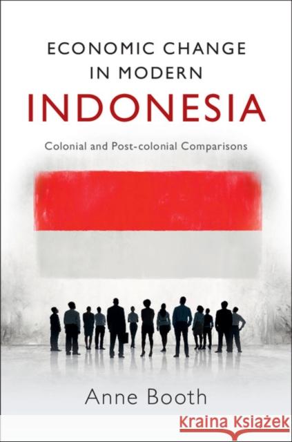 Economic Change in Modern Indonesia: Colonial and Post-Colonial Comparisons Booth, Anne 9781107521391 Cambridge University Press - książka