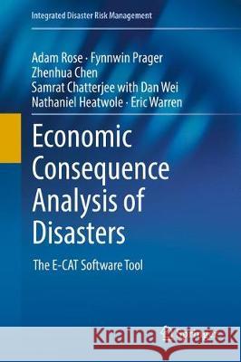 Economic Consequence Analysis of Disasters: The E-Cat Software Tool Rose, Adam 9789811025662 Springer - książka