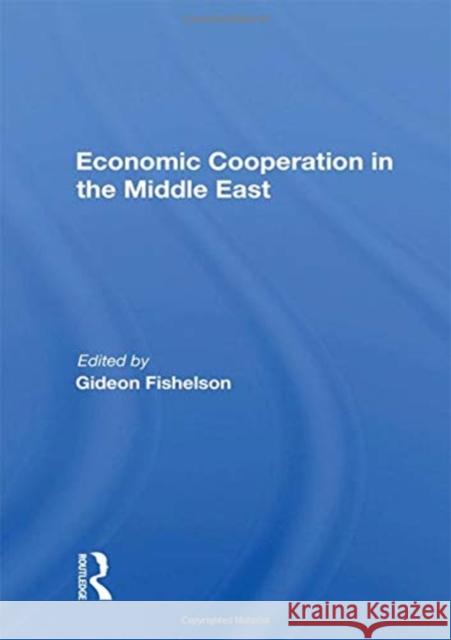 Economic Cooperation in the Middle East Gideon Fishelson 9780367164409 Routledge - książka