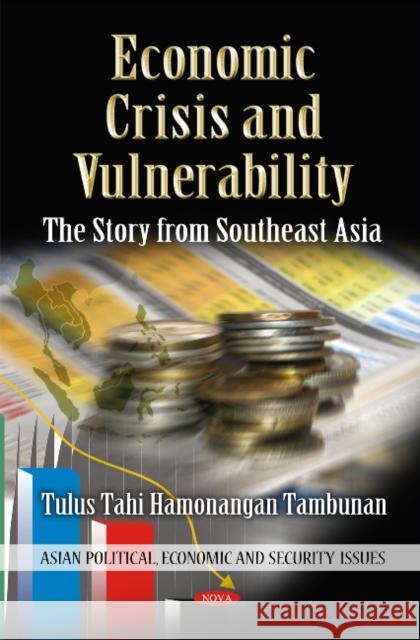 Economic Crisis & Vulnerability: The Story from Southeast Asia Tulus Tahi Hamonangan Tambunan 9781613242407 Nova Science Publishers Inc - książka