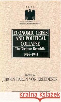 Economic Crisis and Political Collapse: The Weimar Republic 1924-1933 Von Kruedeuner, Jurgen 9780854962327 Berg Publishers - książka