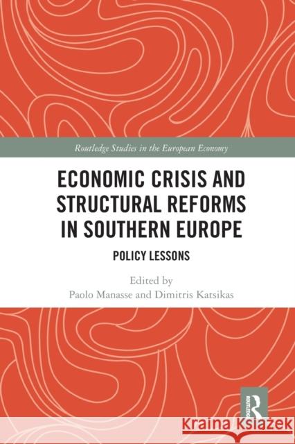 Economic Crisis and Structural Reforms in Southern Europe: Policy Lessons Paolo Manasse Dimitris Katsikas 9780367667306 Routledge - książka