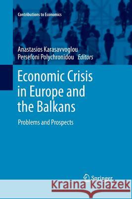 Economic Crisis in Europe and the Balkans: Problems and Prospects Karasavvoglou, Anastasios 9783319032696 Springer - książka