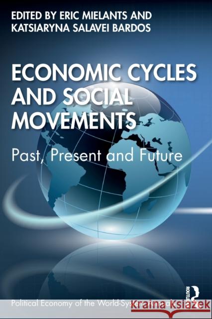 Economic Cycles and Social Movements: Past, Present and Future Mielants, Eric 9780367528263 Routledge - książka
