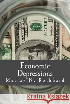 Economic Depressions (Large Print Edition): Their Cause and Cure Rothbard, Murray N. 9781479259120 Createspace - książka