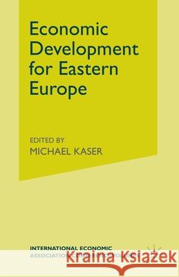 Economic Development for Eastern Europe Michael C. Kaser 9781349084722 Palgrave MacMillan - książka