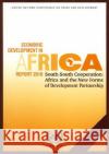 Economic Development in Africa Report 2010 : South-South Cooperation, Africa and the New Forms of Development Partnership United Nations: Conference on Trade and Development 9789211127959 United Nations