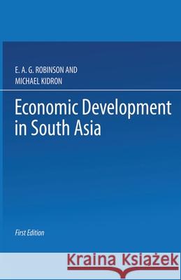 Economic Development in South Asia Michael Kidron E. A. G. Robinson M Kidrond 9781349009664 Palgrave Macmillan - książka