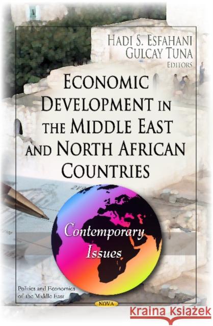 Economic Development in the Middle East & North African Countries: Contemporary Issues Hadi S Esfahani, Gulcay Tuna 9781613248478 Nova Science Publishers Inc - książka