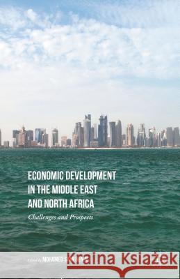 Economic Development in the Middle East and North Africa: Challenges and Prospects Ben Ali, Mohamed Sami 9781137486462 Palgrave MacMillan - książka