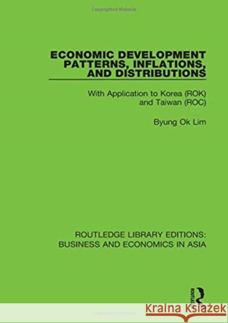 Economic Development Patterns, Inflations, and Distributions: With Application to Korea (Rok) and Taiwan (Roc) Byung Ok Lim 9781138369559 Taylor and Francis - książka