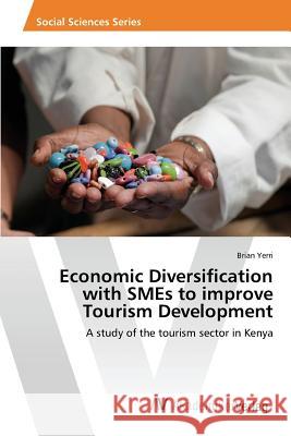 Economic Diversification with SMEs to improve Tourism Development Yerri Brian 9783639874174 AV Akademikerverlag - książka