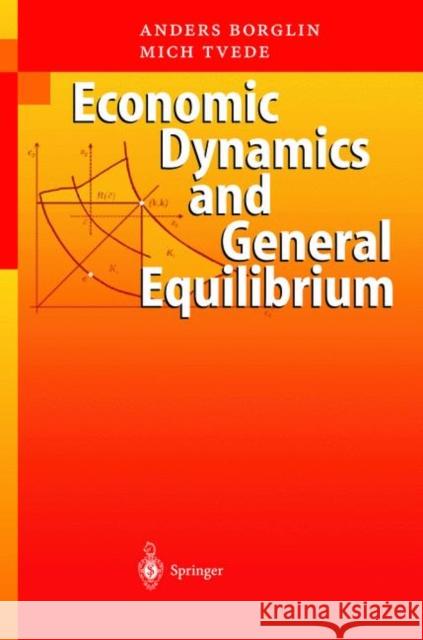 Economic Dynamics and General Equilibrium: Time and Uncertainty Borglin, Anders 9783642055409 Not Avail - książka