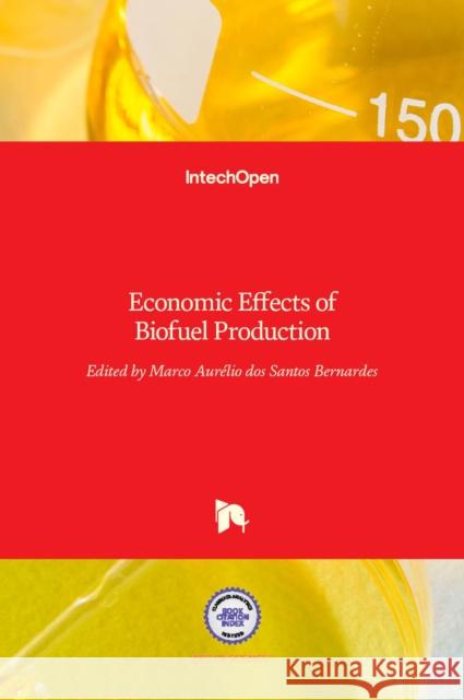 Economic Effects of Biofuel Production Marco Aurelio Do 9789533071787 Intechopen - książka