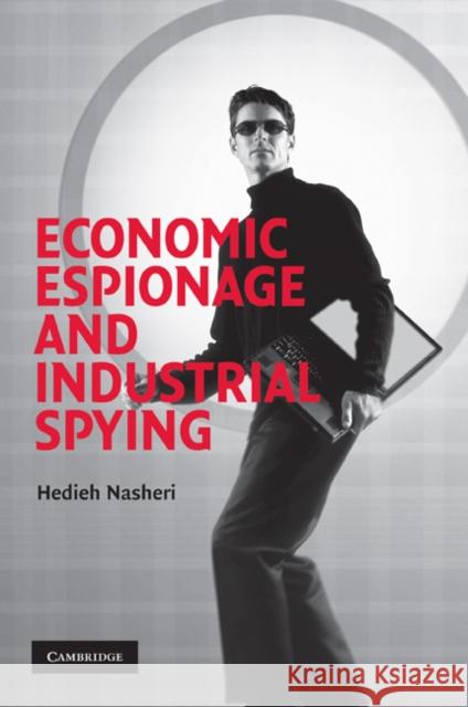 Economic Espionage and Industrial Spying Hedieh Nasheri Alfred Blumstein David P. Farrington 9780521543712 Cambridge University Press - książka