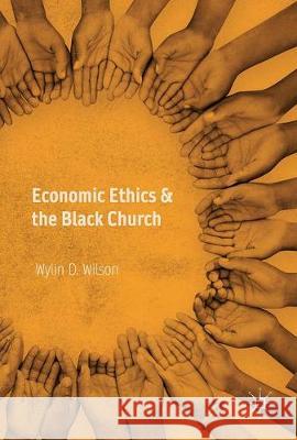 Economic Ethics & the Black Church Wylin D. Wilson 9783319663470 Palgrave MacMillan - książka