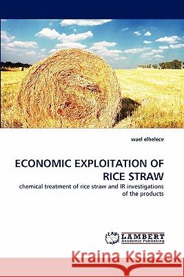 Economic Exploitation of Rice Straw  9783843390293 LAP Lambert Academic Publishing AG & Co KG - książka