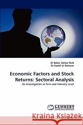 Economic Factors and Stock Returns: Sectoral Analysis Rehman, Kashif 9783843390675 LAP Lambert Academic Publishing AG & Co KG - książka