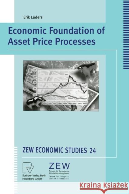 Economic Foundation of Asset Price Processes Erik Lnders H. Schneeweiss Erik L]ders 9783790801491 Physica-Verlag - książka