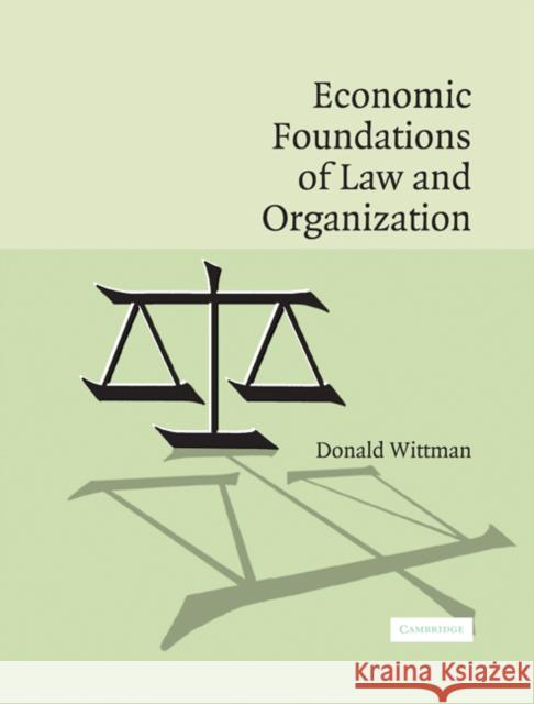 Economic Foundations of Law and Organization Donald Wittman 9780521859172 Cambridge University Press - książka