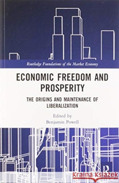 Economic Freedom and Prosperity: The Origins and Maintenance of Liberalization Benjamin Powell 9780367584702 Routledge - książka