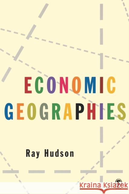 Economic Geographies: Circuits, Flows and Spaces Hudson, Ray 9780761948940 Sage Publications - książka